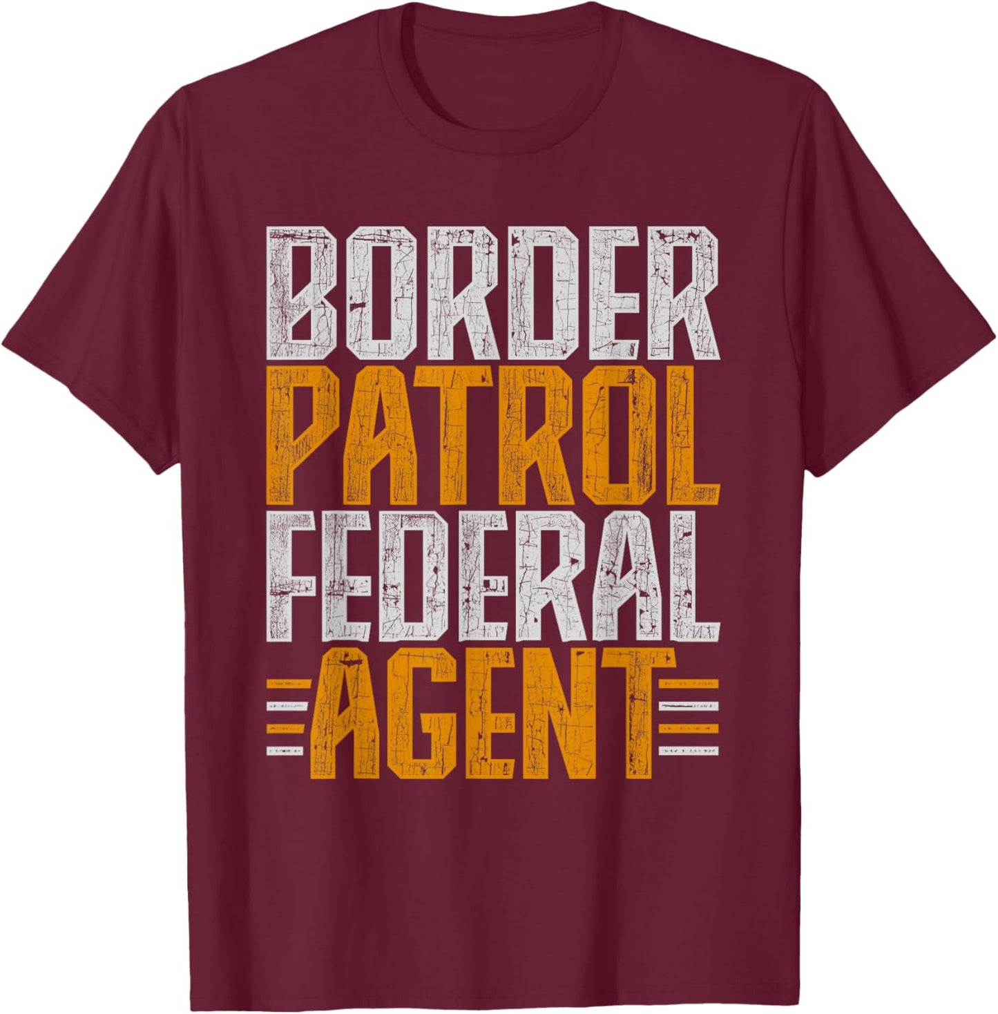 Border Patrol Federal Agent T-Shirt - T-Shirt | Maroon