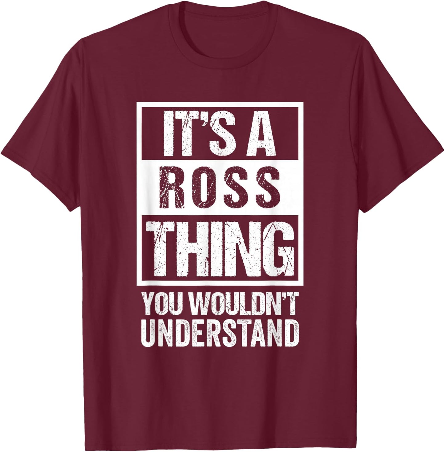 It's A Ross Thing You Wouldn't Understand Family Photo T-Shirt - T-Shirt | Maroon