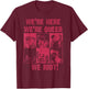 We're Here We're Queer We Riot T-Shirt - T-Shirt | Maroon