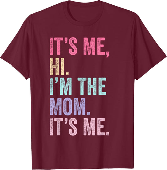 It's Me Hi I'm The Mom It's Me Retro Men Women Kids T-Shirt - T-Shirt | Maroon