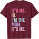 It's Me Hi I'm The Mom It's Me Retro Men Women Kids T-Shirt - T-Shirt | Maroon