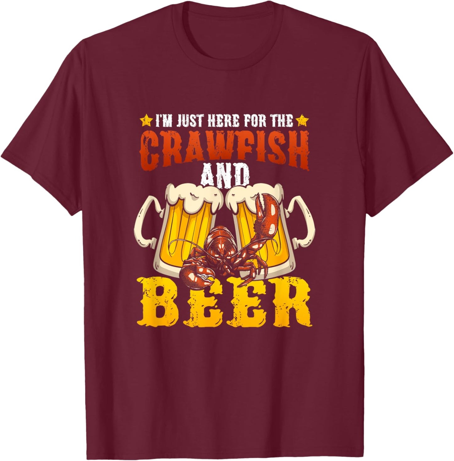 Crawfish Lobster I'm Just Here For The Crawfish And Beer T-Shirt - T-Shirt | Maroon