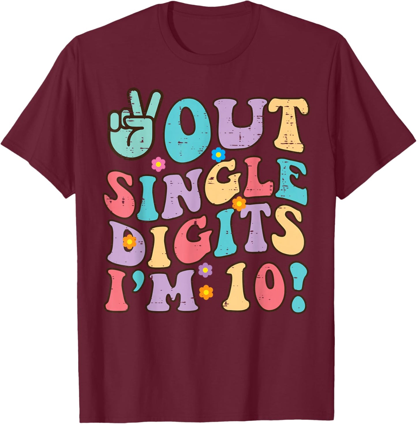 Peace Out Single Digits Im 10 10th Birthday Bday Groovy Kids T-Shirt - T-Shirt | Maroon