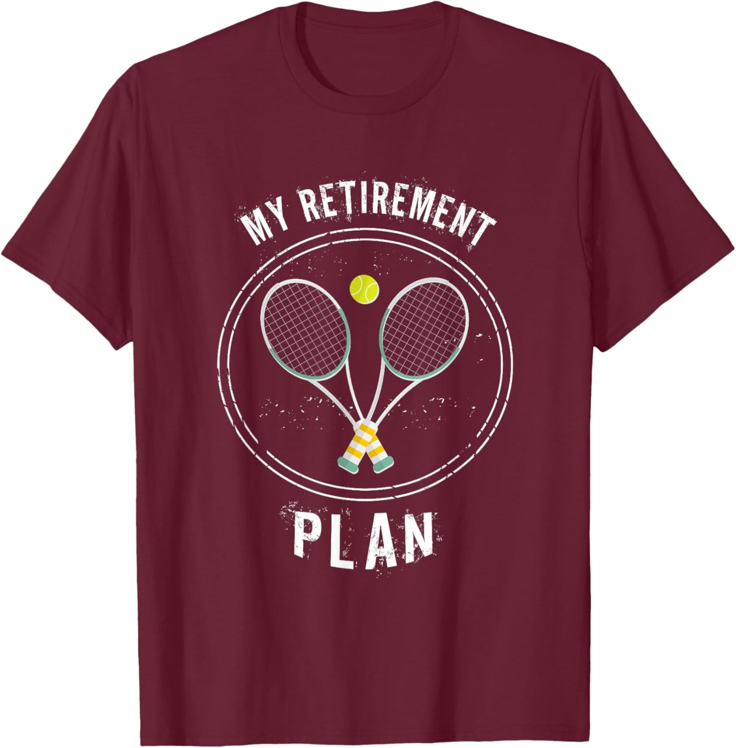 My Retirement Plan tennis gift T-Shirt - T-Shirt | Maroon