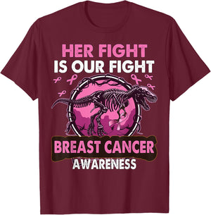 Dinosaur Her Fight Is Our Fight Breast Cancer Awareness T-Shirt - T-Shirt | Maroon