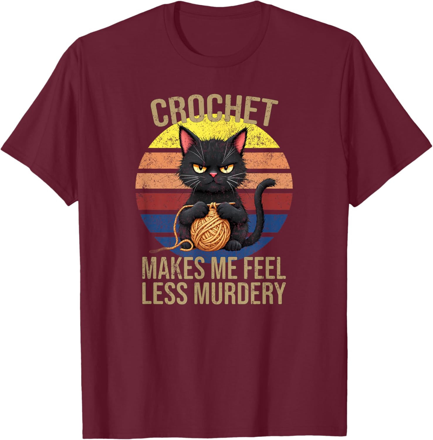 Funny Crochet Cat For Crocheters Women's Crochet Mom Makes Me Feel Less Murdery Vintage - Black, Small, Short Sleeve T-Shirt - T-Shirt | Maroon