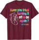Have You Tried Turning It Off And On Again Adenosine Heart T-Shirt - T-Shirt | Maroon