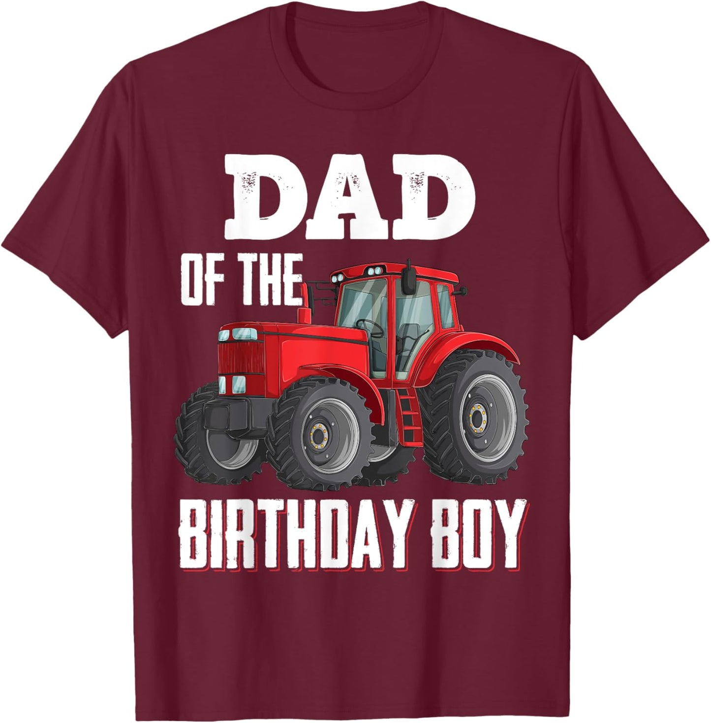 Dad Of The Birthday Boy Family Tractors Farm Trucks Bday T-Shirt - T-Shirt | Maroon