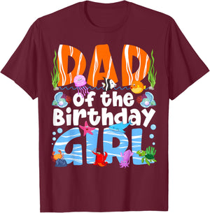 Dad Under Sea Theme Girl Birthday Party Ocean Sea Animals T-Shirt - T-Shirt | Maroon