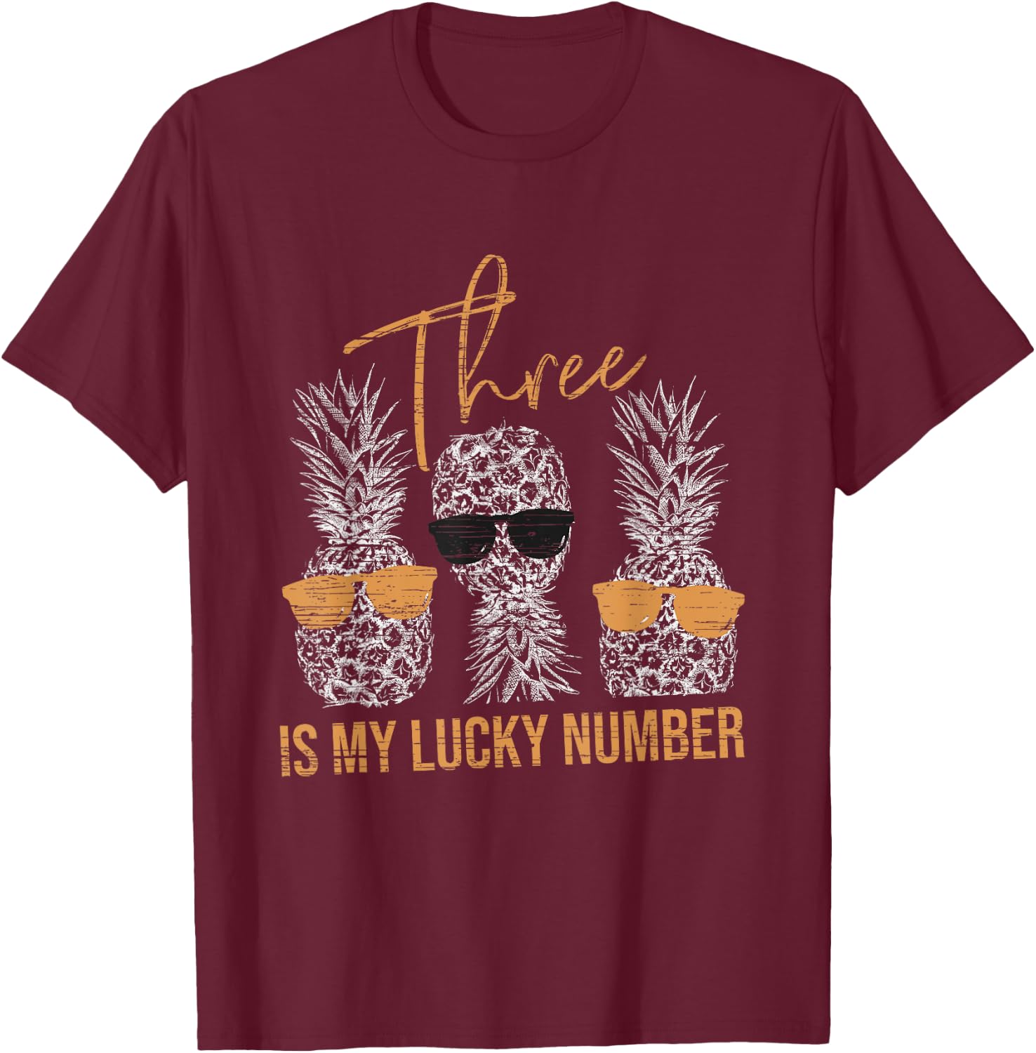 Three Is My Lucky Number - Upside Down Pineapple T-Shirt - T-Shirt | Maroon