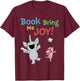 Book Bring Me Joy T-Shirt - T-Shirt | Maroon