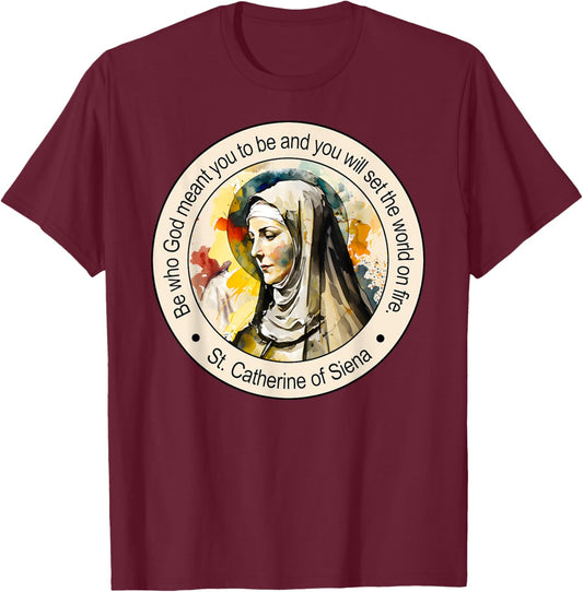 St Catherine of Siena Famous Popular Catholic Saints Quote T-Shirt - T-Shirt | Maroon