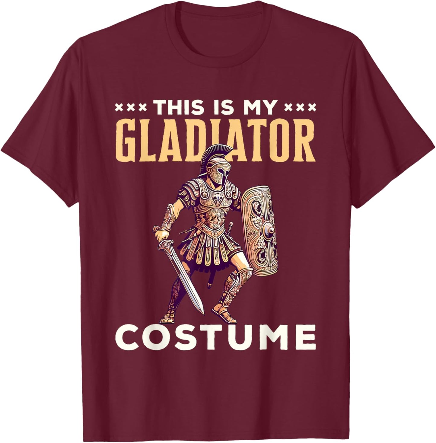 This Is My Gladiator Costume Halloween Rome Roman T-Shirt - T-Shirt | Maroon