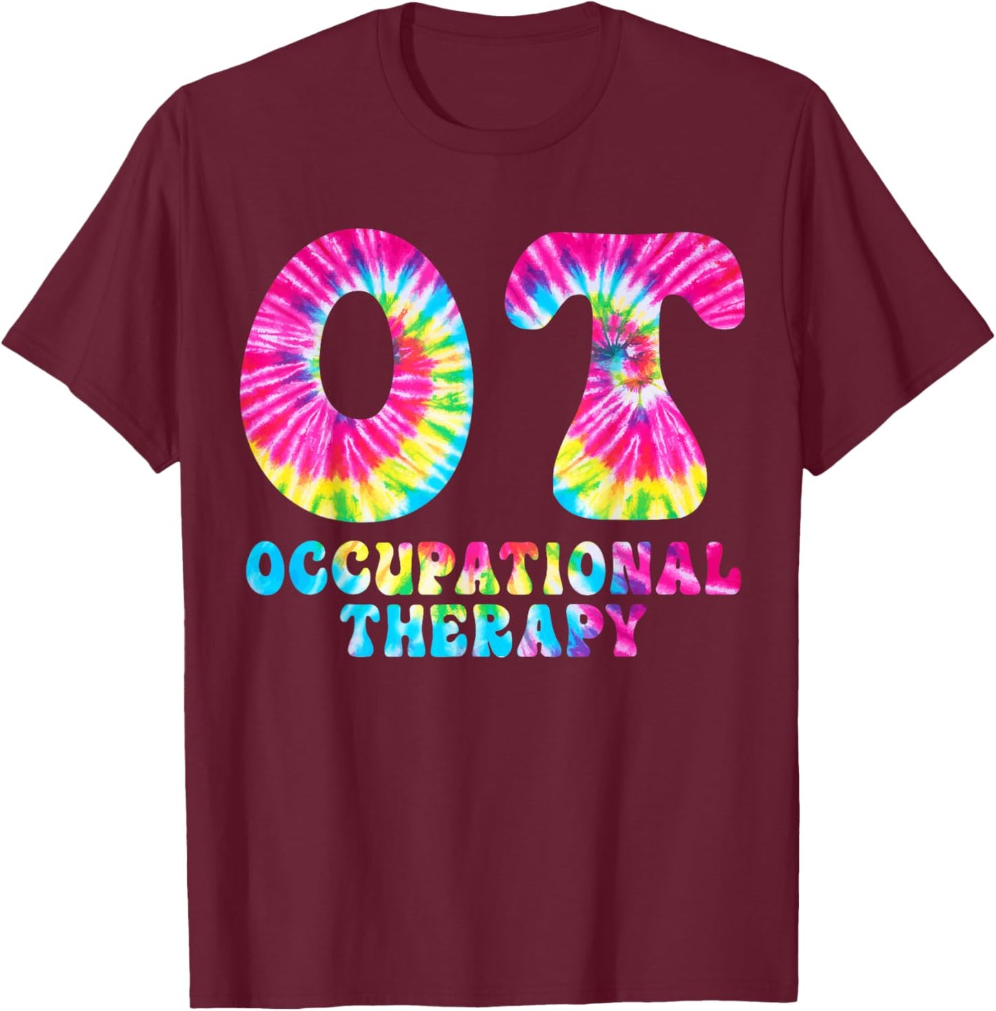 Occupational Therapy OT Month Therapist Tie Dye T-Shirt - T-Shirt | Maroon