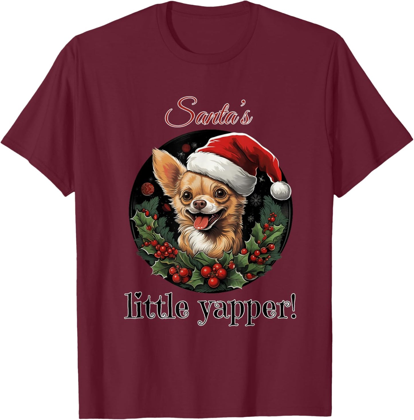Santa's little yapper cute chihuahua dog for Christmas T-Shirt - T-Shirt | Maroon