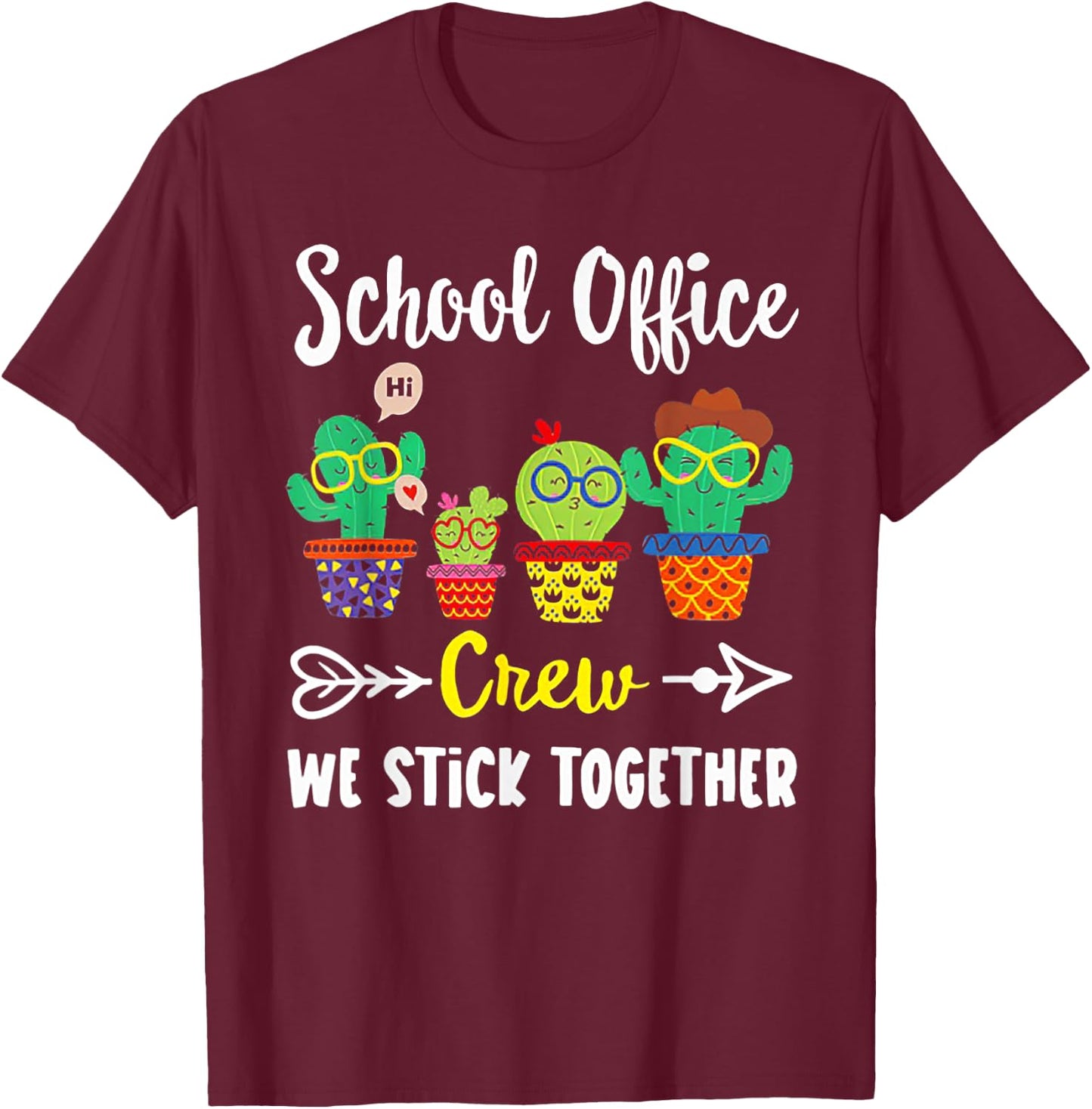School Office Crew We Stick Together Funny Cactus T-Shirt - T-Shirt | Maroon