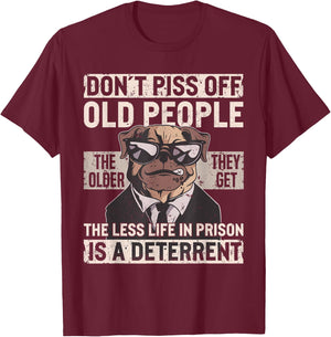 Don´t Piss Off Old People Funny Birthday Dog Graphic Women T-Shirt - T-Shirt | Maroon