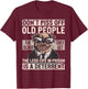 Don´t Piss Off Old People Funny Birthday Dog Graphic Women T-Shirt - T-Shirt | Maroon