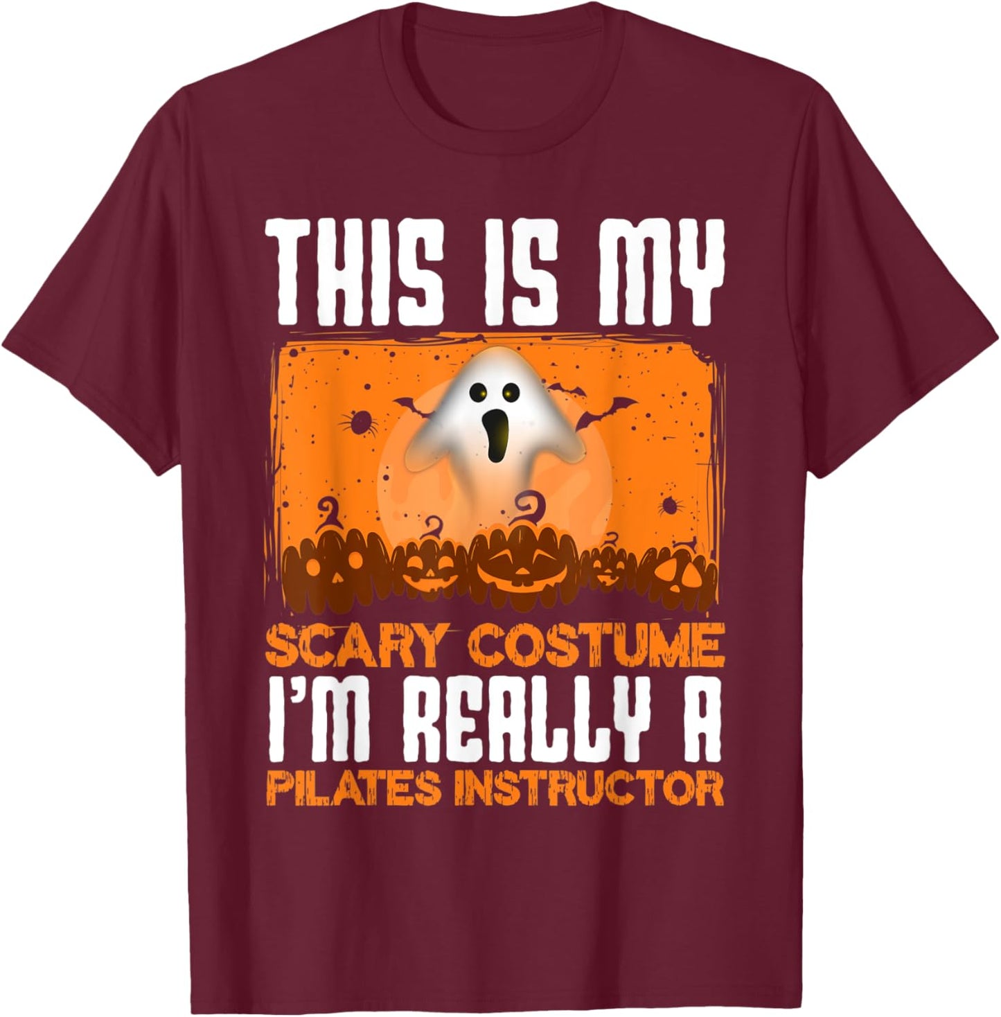 This Is My Scary Costume I'm Really A Pilates Instructor T-Shirt - T-Shirt | Maroon