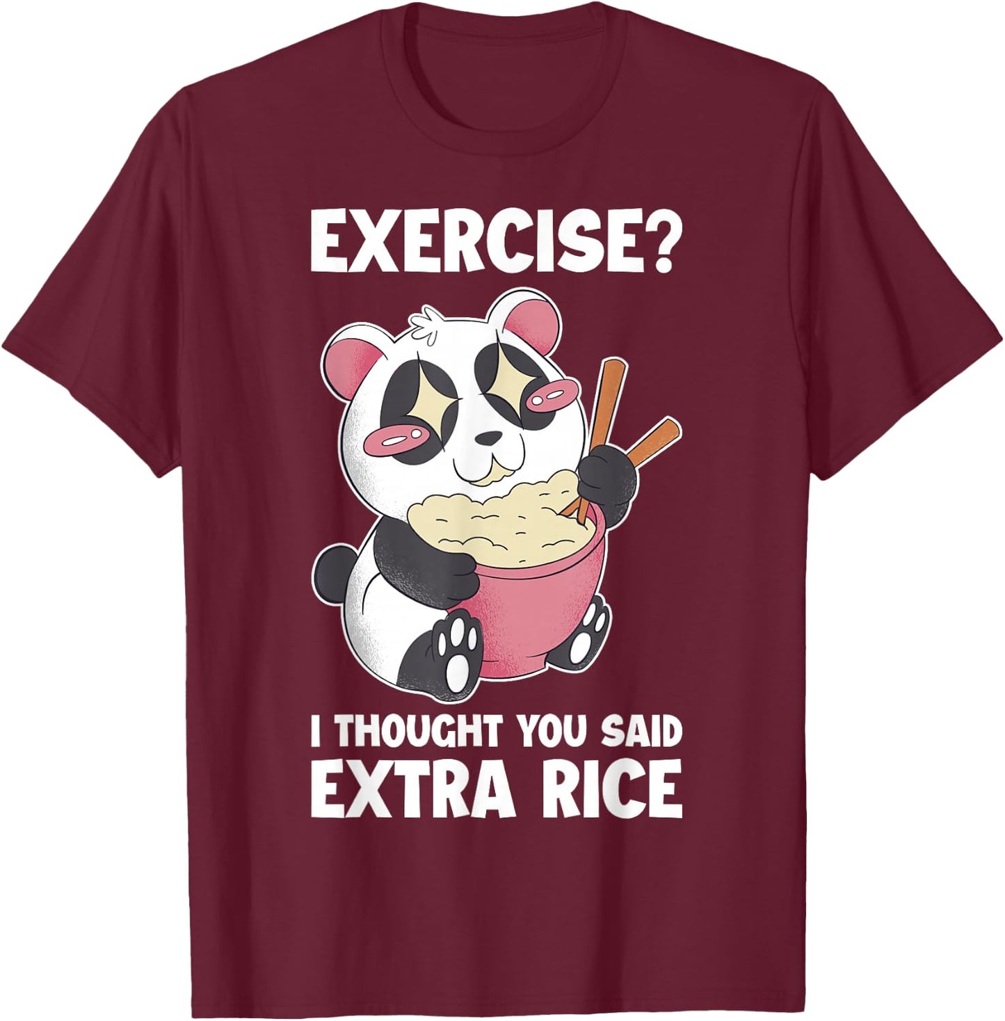 Exercise I Thought You Said Extra Rice Panda T-Shirt - T-Shirt | Maroon