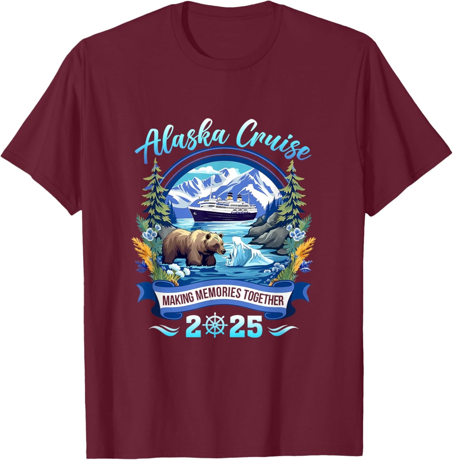Matching Family Friends And Group Alaskan Alaska Cruise 2025 T-Shirt - T-Shirt | Maroon
