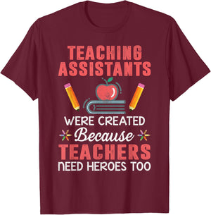 MaPaNoLi Design Adult Classic Fit Black Cotton Short Sleeve - Teaching Assistants Were Created Because Teachers Need Heroes - Novelty - Size Small T-Shirt - T-Shirt | Maroon