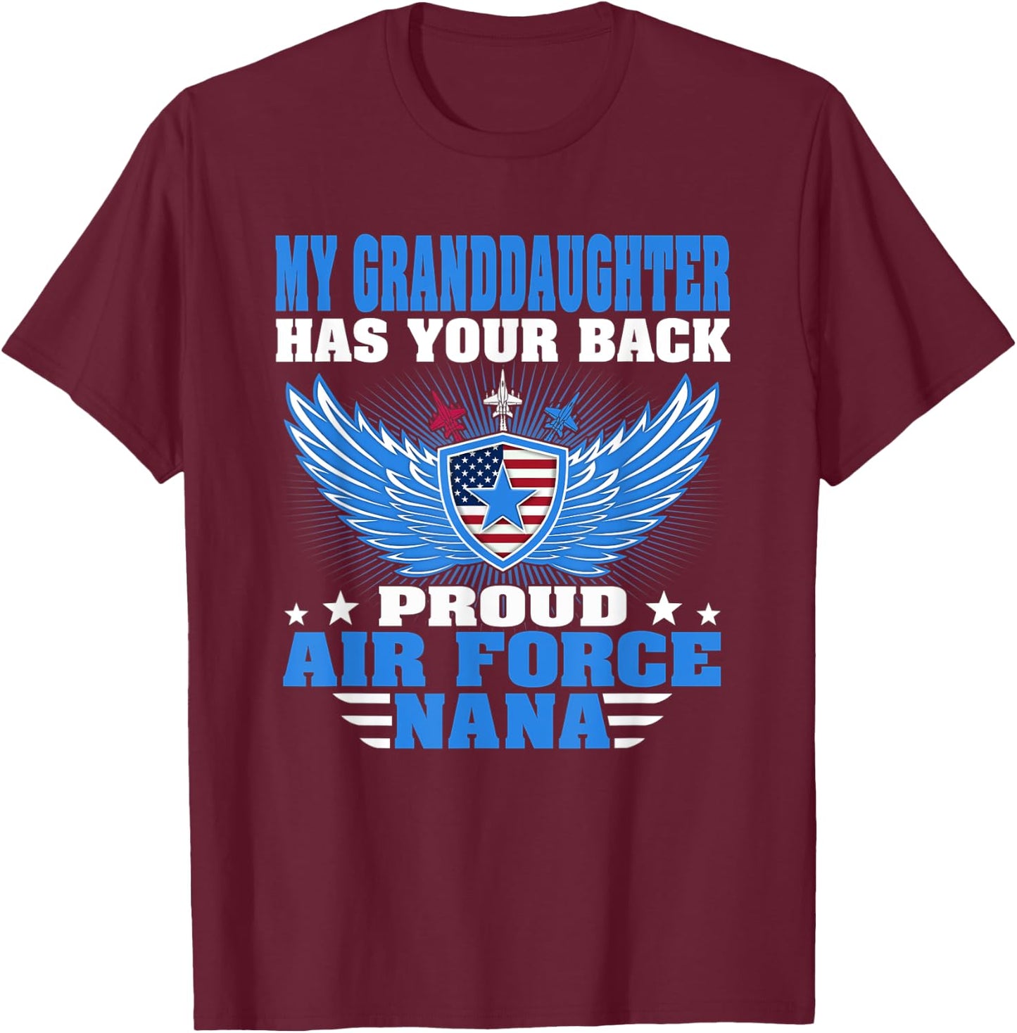 My Granddaughter Has Your Back Proud Air Force Nana Gift T-Shirt - T-Shirt | Maroon