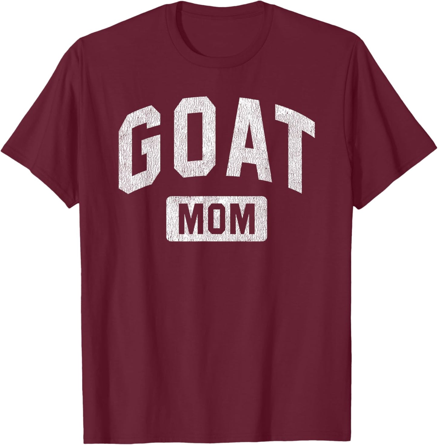Goat Mom G.O.A.T. Gym Workout Mother's Day Gift T-Shirt - T-Shirt | Maroon