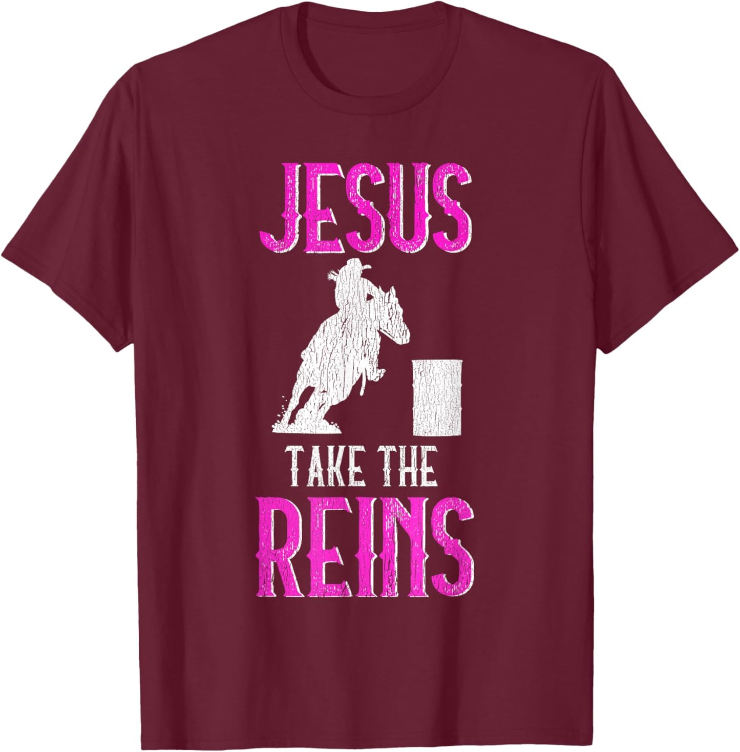 Jesus Take The Reins Cowgirl Mama Barrel Racing Mom T-Shirt - T-Shirt | Maroon