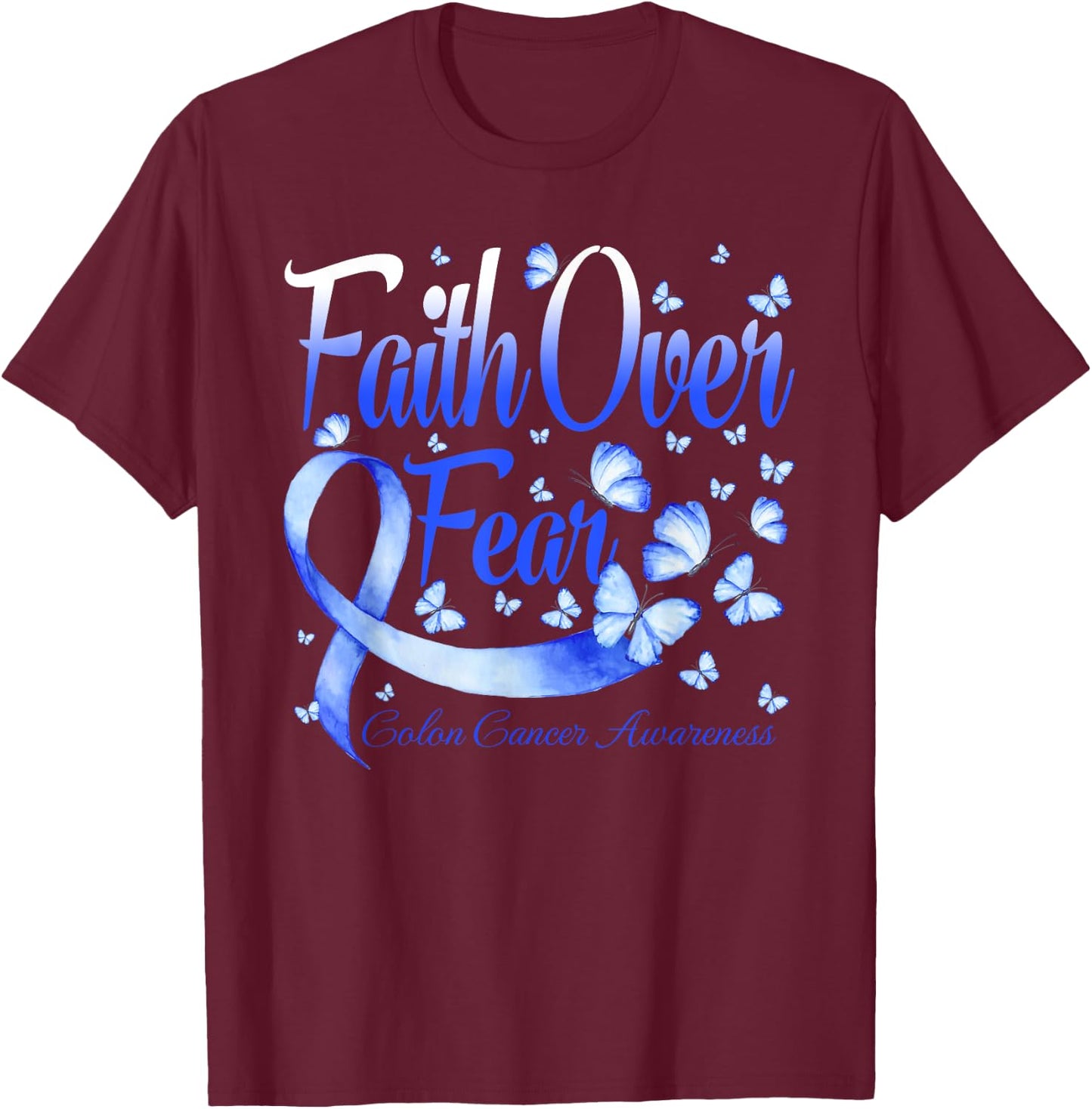 Faith Over Fear Colon Cancer Awareness Butterfly T-Shirt - T-Shirt | Maroon