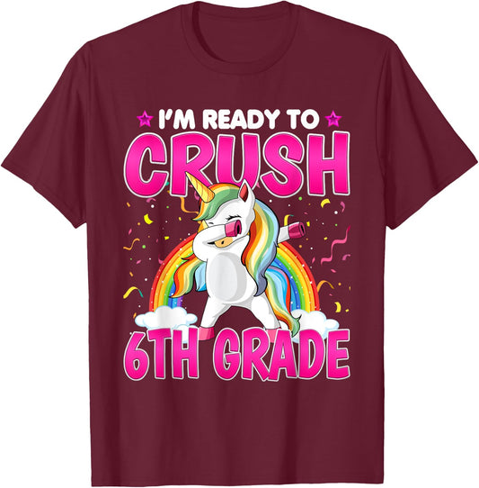 I'm Ready To Crush Six Grade - Dabbing Unicorn 6th Grade T-Shirt - T-Shirt | Maroon