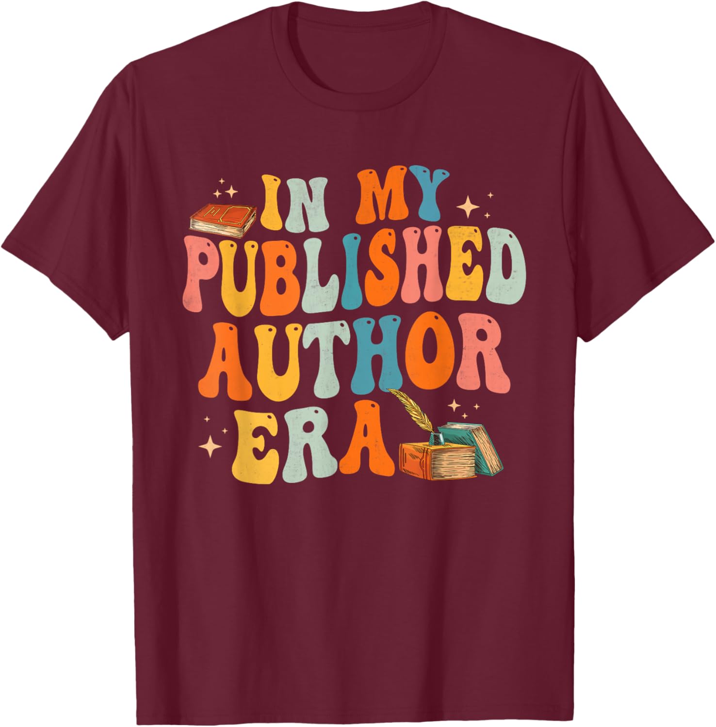 In My Published Author Era, Cute Book Lover Writer Retro T-Shirt - T-Shirt | Maroon