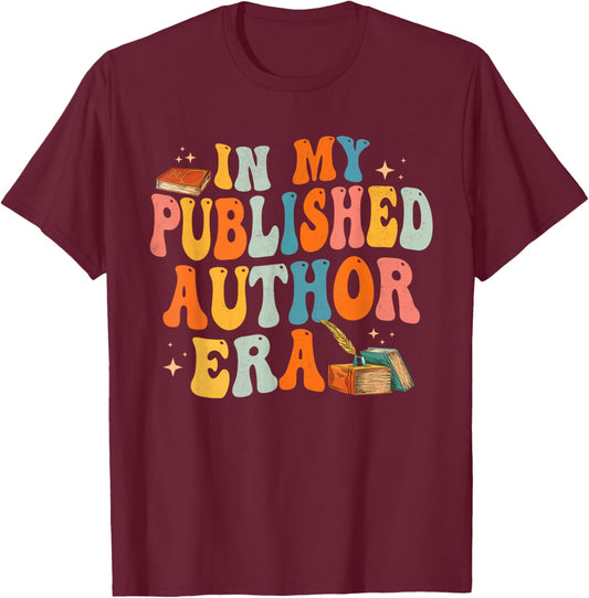 In My Published Author Era, Cute Book Lover Writer Retro T-Shirt - T-Shirt | Maroon