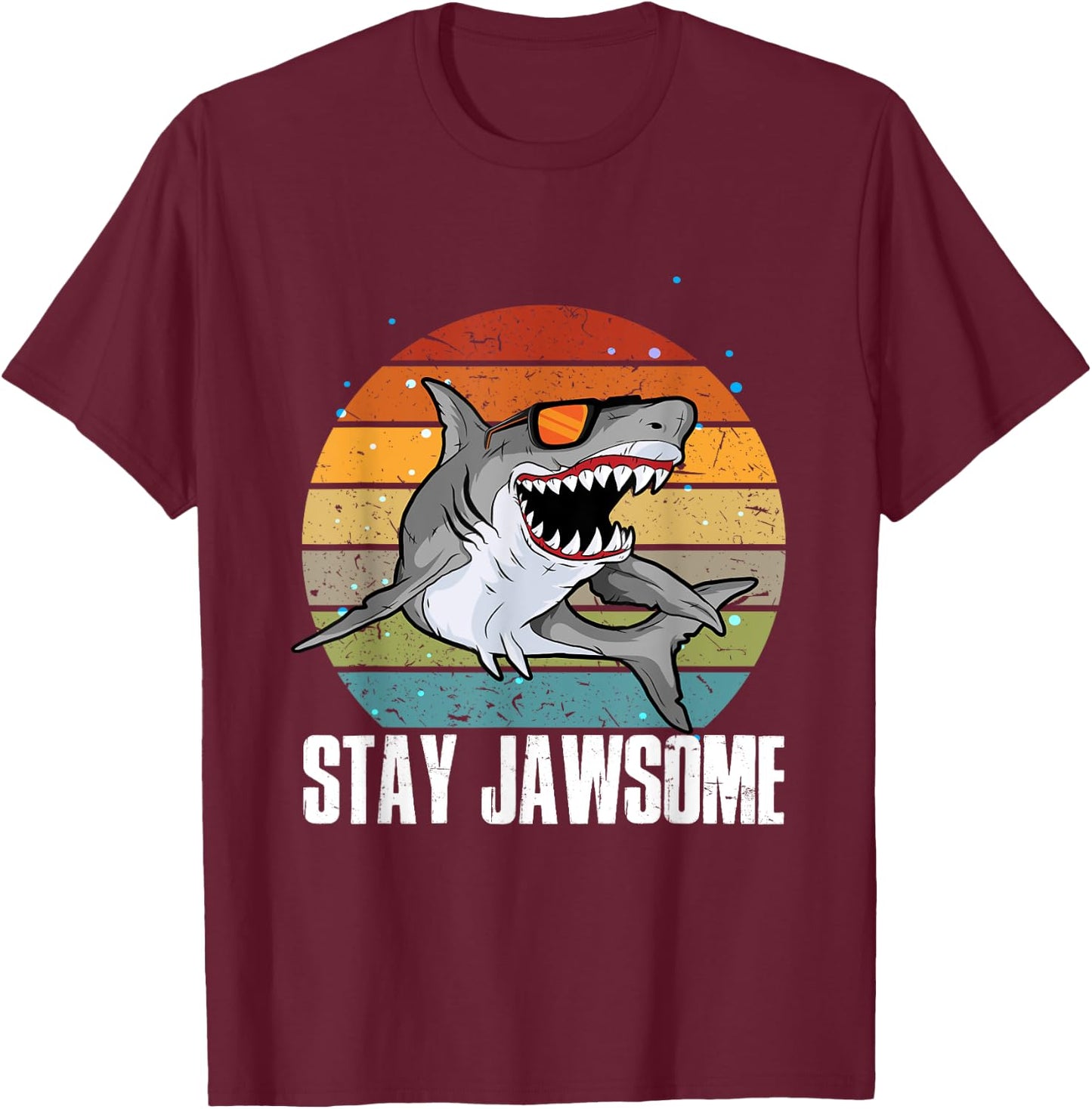 Stay Jawsome Shark Jaws Dangerous Aquatic Creature Fan T-Shirt - T-Shirt | Maroon