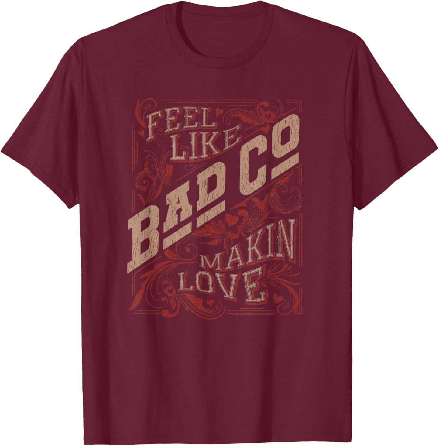 Bad Company Feel Like Makin' Love T-Shirt - T-Shirt | Maroon