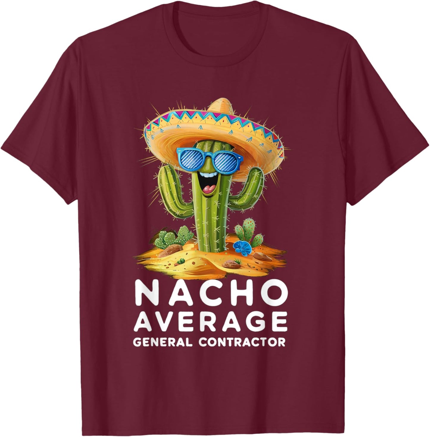 Funny Nacho Average General Contractor Retirement T-Shirt - T-Shirt | Maroon