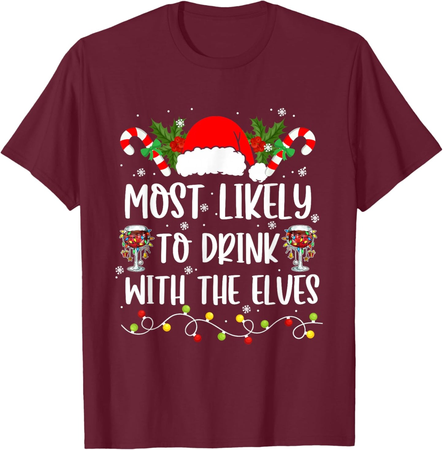 Funny Family Christmas Most Likely to Drink With The Elves T-Shirt - T-Shirt | Maroon