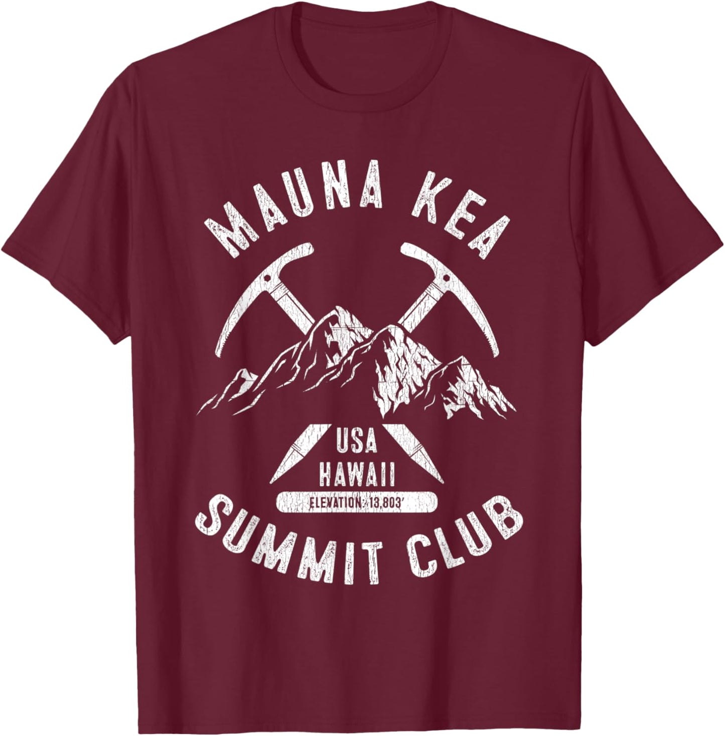 Mauna Kea Summit Club I Climbed Mauna Kea Hawaii T-Shirt - T-Shirt | Maroon