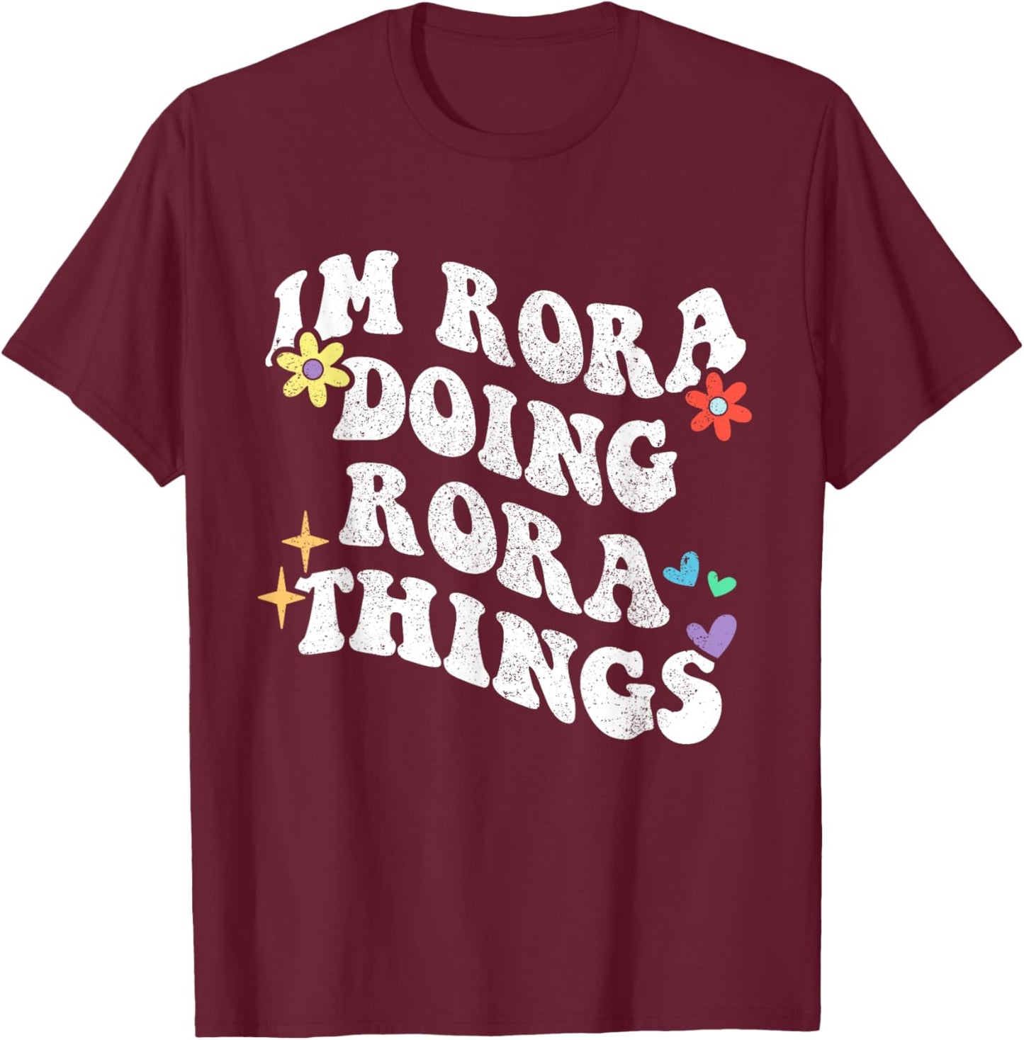 Retro Groovy Im Rora Doing Rora Things Funny Mother's Day T-Shirt - T-Shirt | Maroon