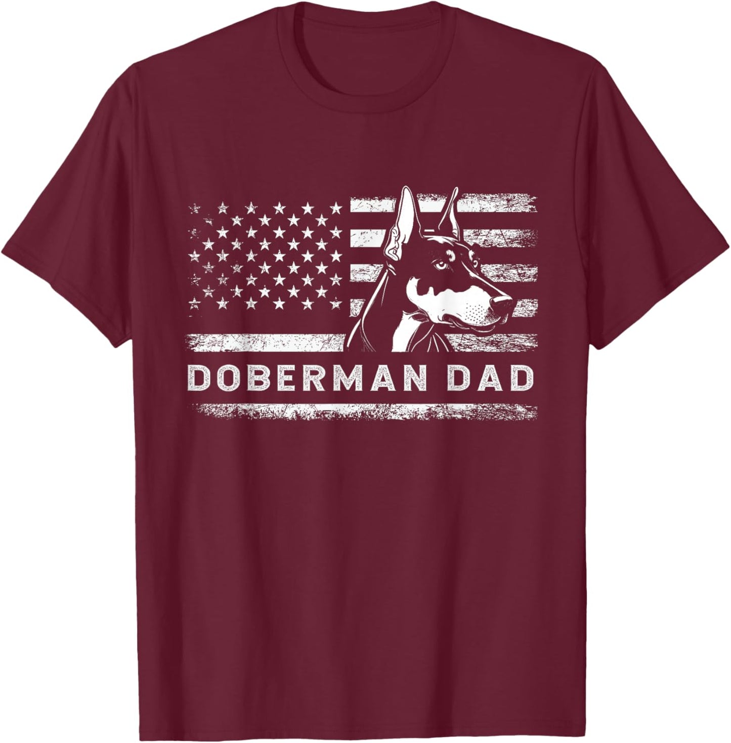 Doberman Pinscher Dog Dad American Flag Dobie Dad T-Shirt - T-Shirt | Maroon