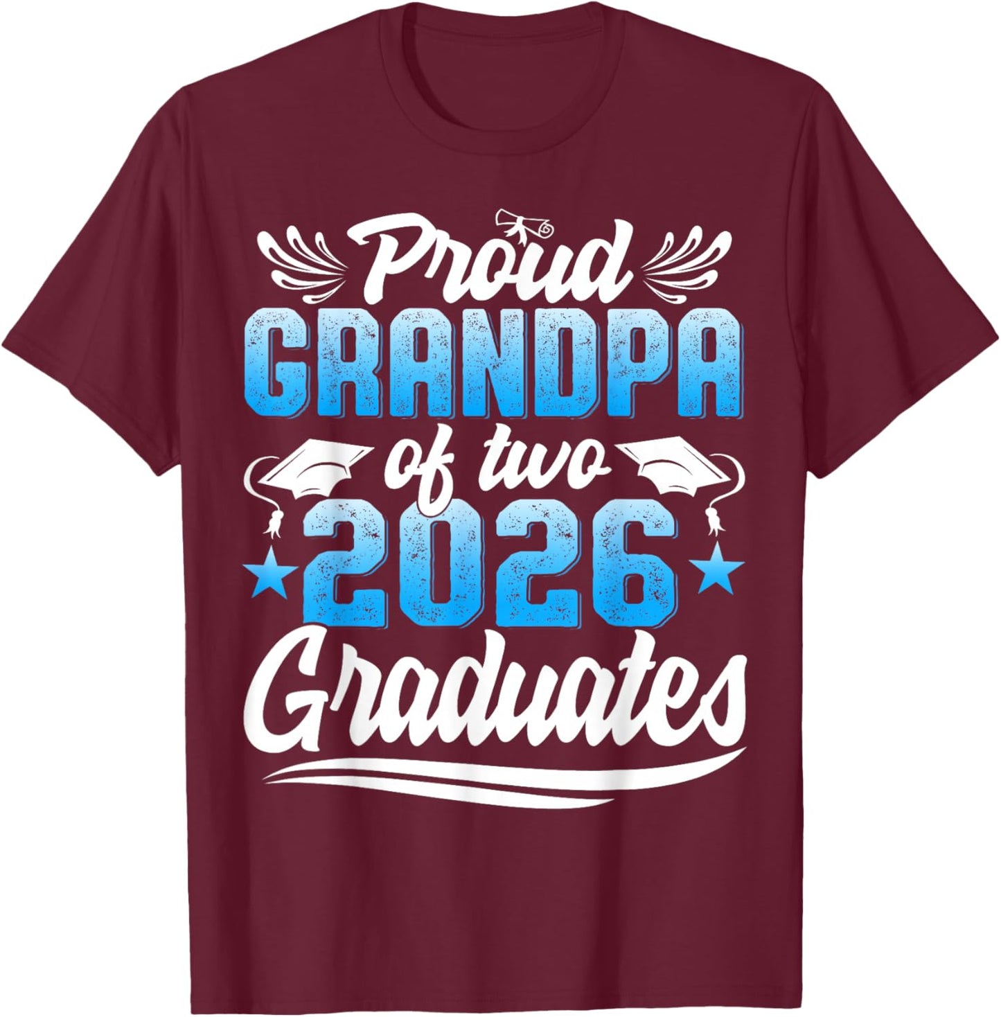 Proud Grandpa of Two 2026 Graduates Twins Graduation T-Shirt - T-Shirt | Maroon