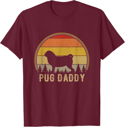 Pug Daddy Dog Funny Pug Dad Puppy Dog Father T-Shirt - T-Shirt | Maroon