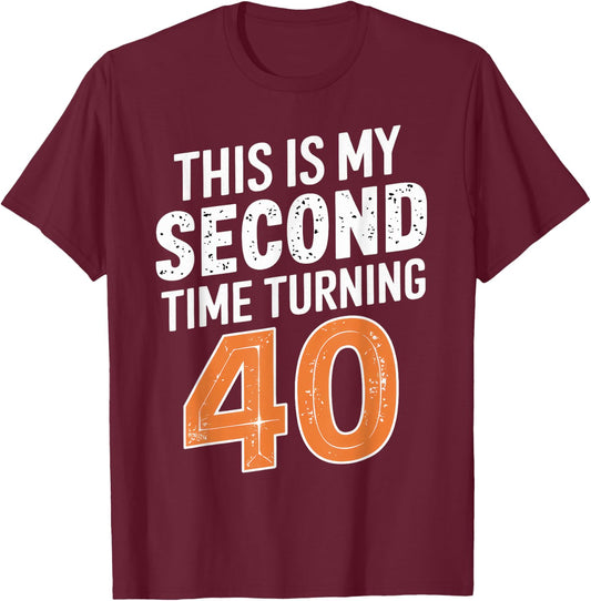 This My Second Time Turning 40 80th Birthday 80 Years Old T-Shirt - T-Shirt | Maroon