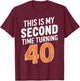 This My Second Time Turning 40 80th Birthday 80 Years Old T-Shirt - T-Shirt | Maroon