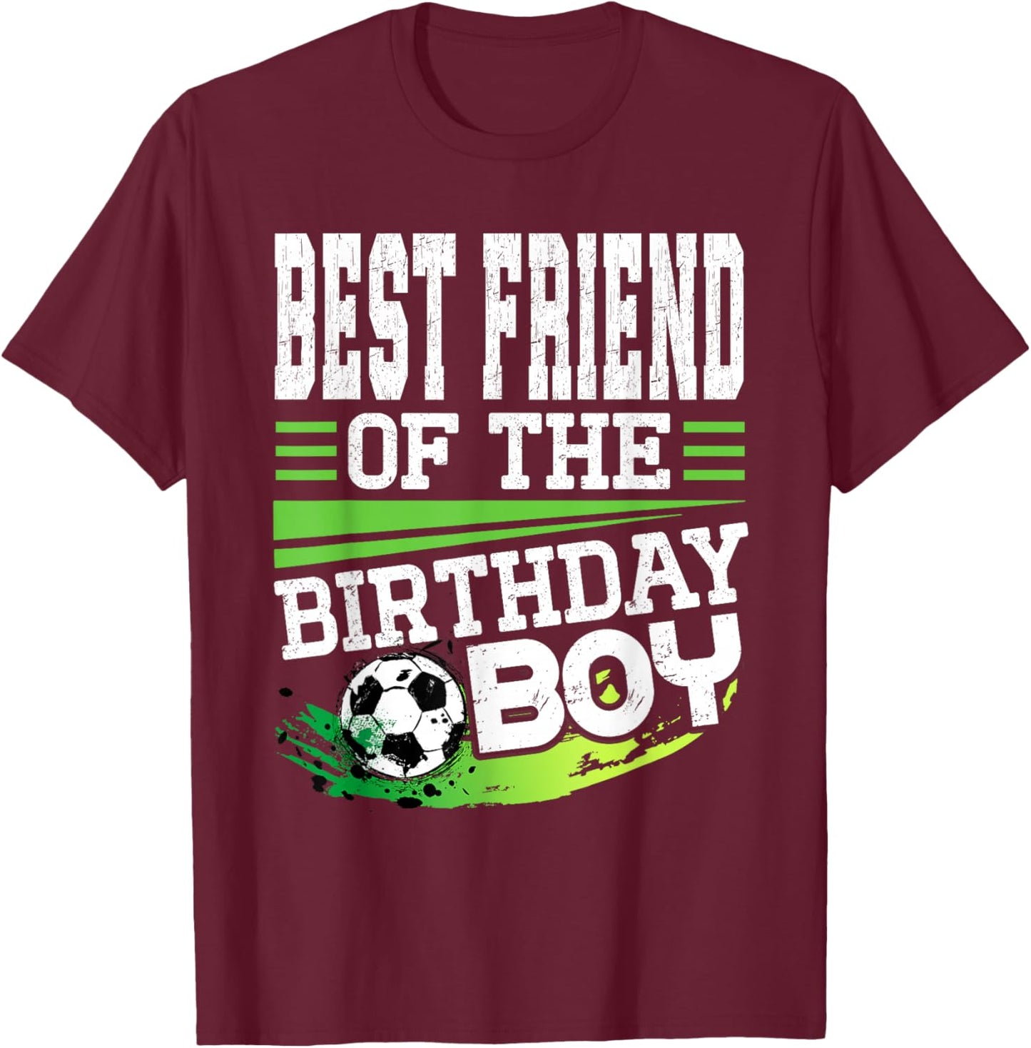 Soccer Birthday Best Friend of the Birthday Boy Soccer T-Shirt - T-Shirt | Maroon