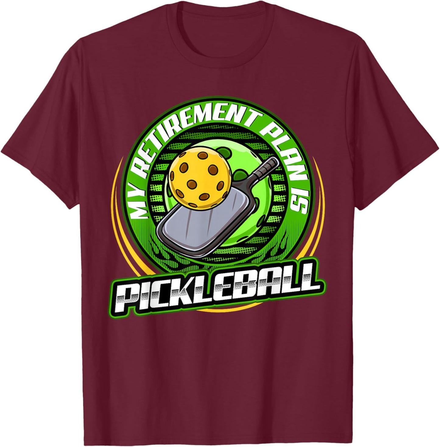 My retirement plan is Pickleball Player Cute Funny Fan Gag T-Shirt - T-Shirt | Maroon