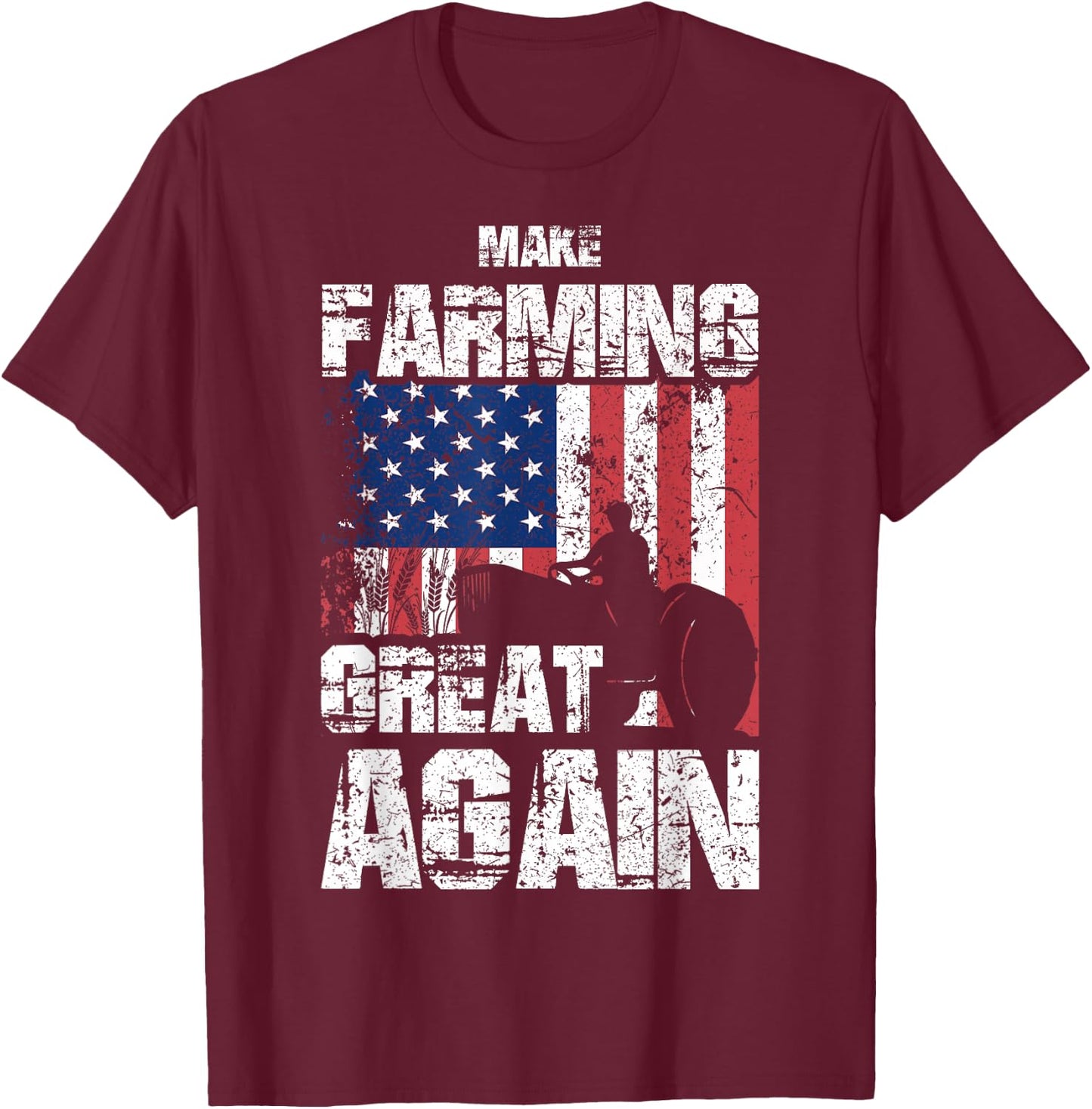 American Flag Make Farming Great Again Farm Gift Farmers T-Shirt - T-Shirt | Maroon