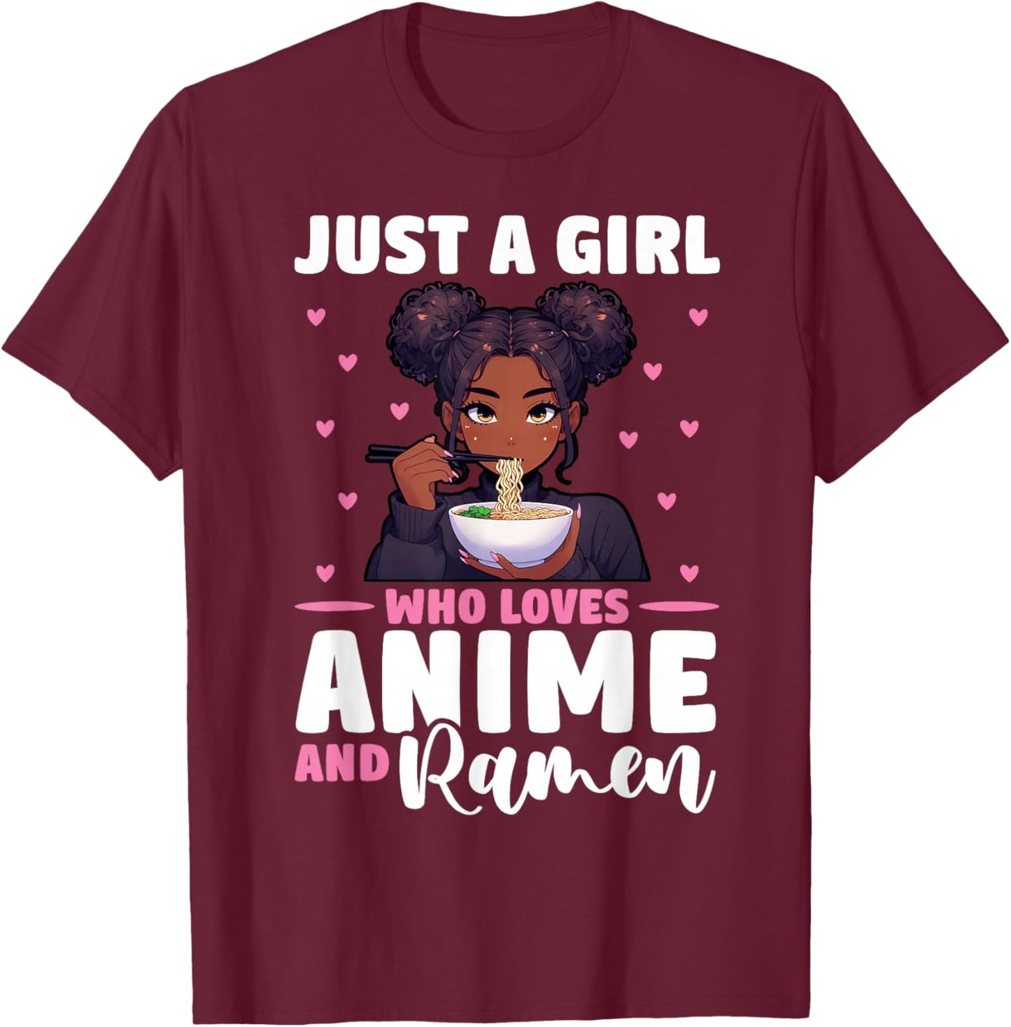 Just A Girl Who Loves Anime and Ramen African American T-Shirt - T-Shirt | Maroon