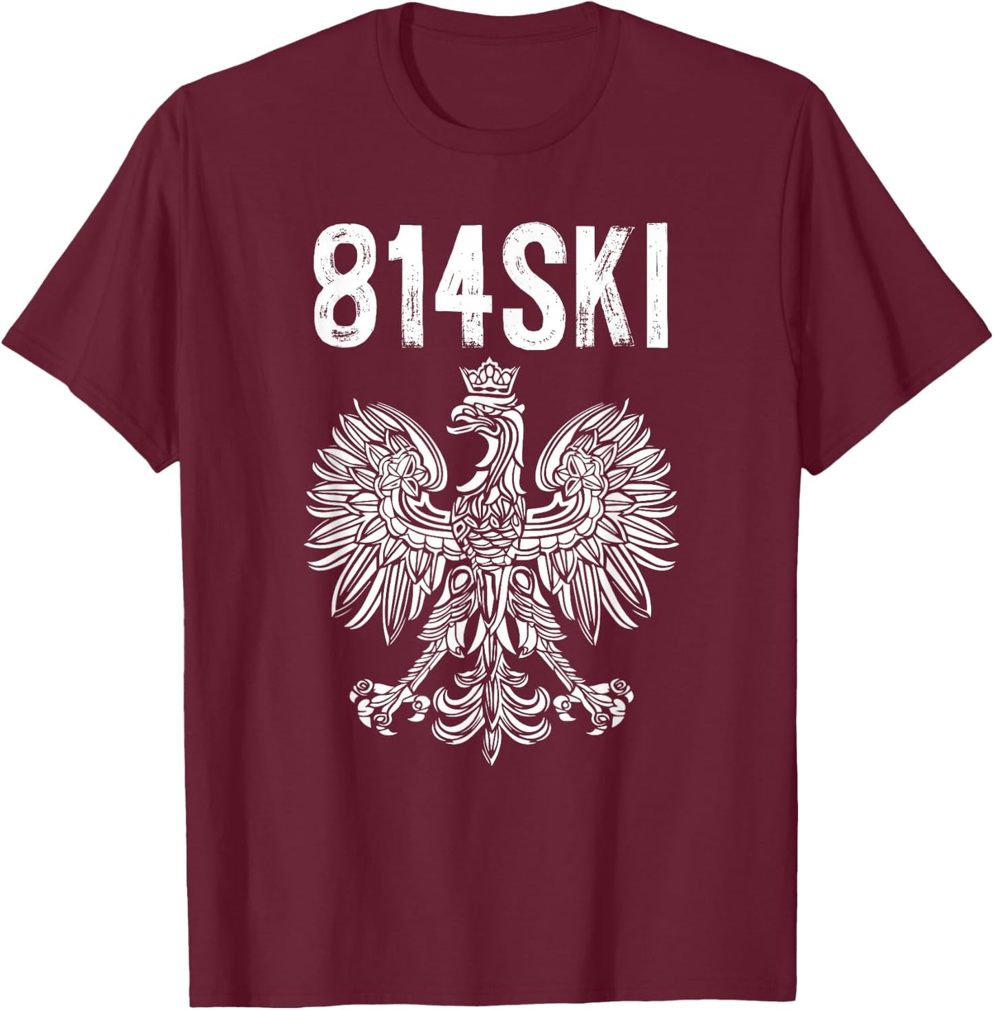 814 Area Code Erie Pennsylvania 814SKI Polish Pride T-Shirt - T-Shirt | Maroon