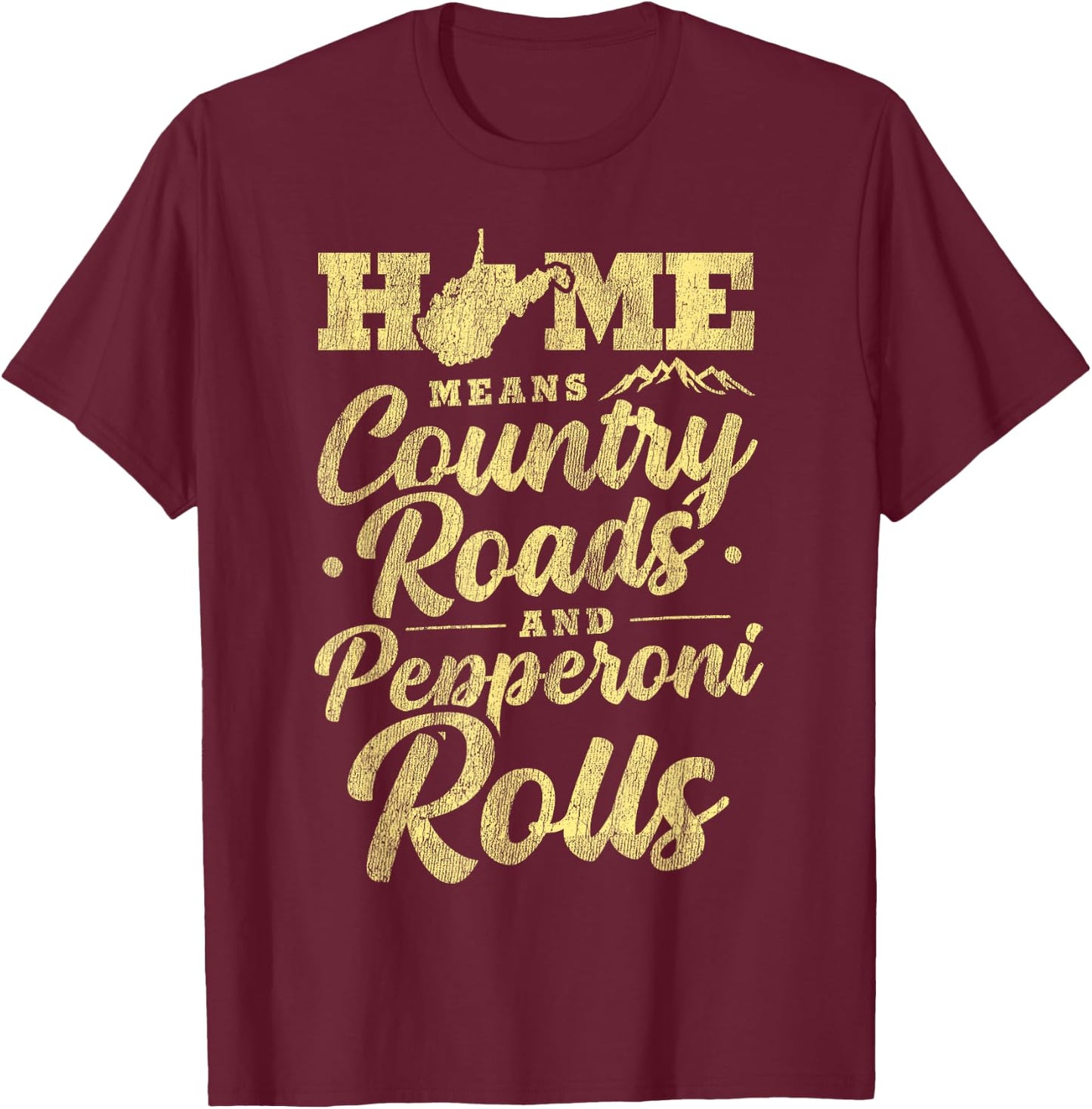 West Virginia Funny Pepperoni Rolls & Country Roads WV State T-Shirt - T-Shirt | Maroon